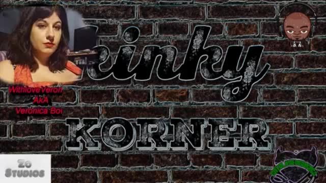 Kinky korner podcast w/ veronica bow episode 1 part 1